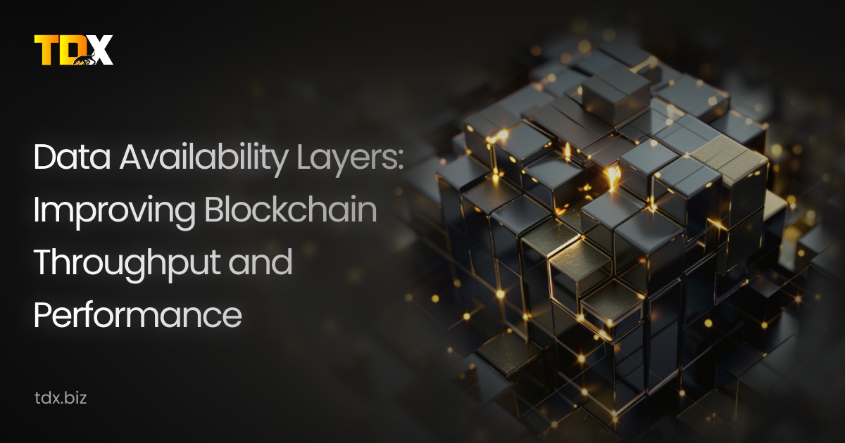 Data Availability Layers: Improving Blockchain Throughput and Performance 1 Data availability