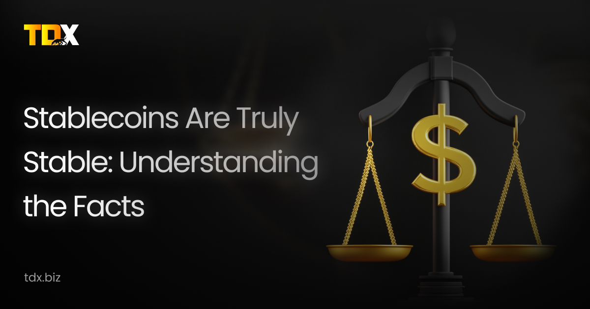 Stablecoins Are Truly Stable: Understanding the Facts 1 Stablecoins