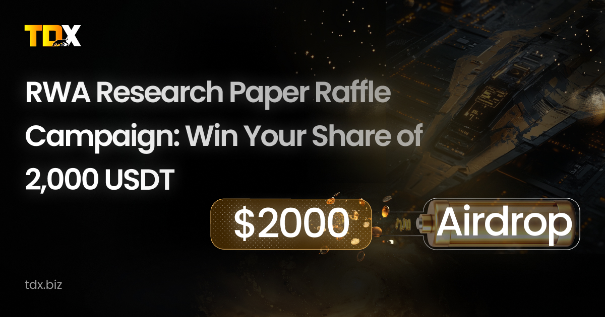 RWA Research Paper Raffle Campaign: Win Your Share of 2,000 USDT 1 RWA