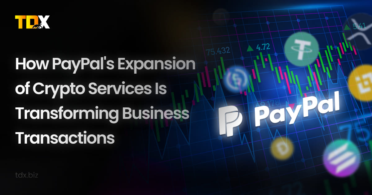 How PayPal's Expansion of Crypto Services Is Transforming Business Transactions 1 PayPal