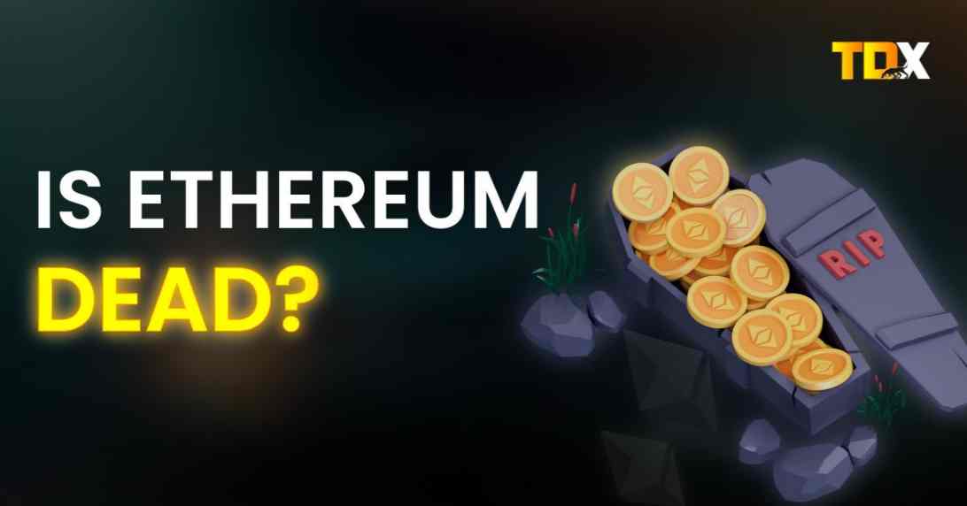 Is Ethereum Dead? 2 eth dead
